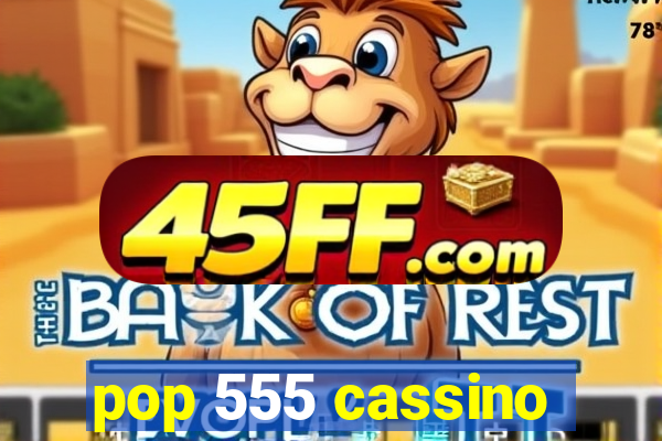 pop 555 cassino